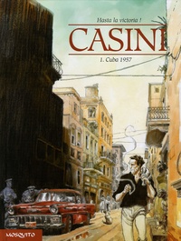 Stefano Casini - Hasta la victoria ! Tome 1 : Cuba 1957.