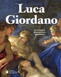 Stefano Causa - Luca Giordano - Le triomphe de la peinture napolitaine.
