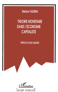 Theorie Monetaire Dans L'Economie Capitaliste. Role Du Profit Et Des Banques Et Dysfonctionnement Dans Une Economie Capitaliste Moderne