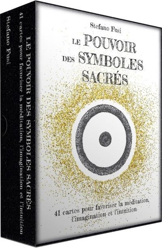 Le pouvoir des symboles sacrés. 41 cartes pour favoriser la méditation, l'imagination et l'intuition