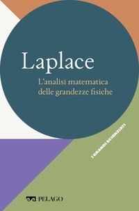 Stefano Isola et  Aa.vv. - Laplace - L’analisi matematica delle grandezze fisiche.