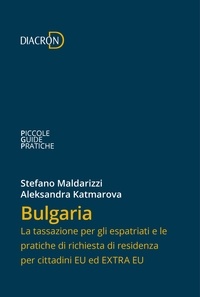 Stefano Maldarizzi et Aleksandra Katmarova - Bulgaria. La tassazione per gli espatriati e le pratiche di richiesta di residenza per cittadini EU ed EXTRA EU.