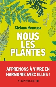 Stefano Mancuso - Nous les plantes.