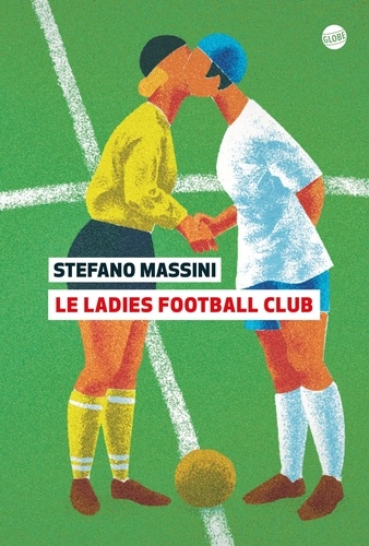 Stefano Massini - Le Ladies Football Club.