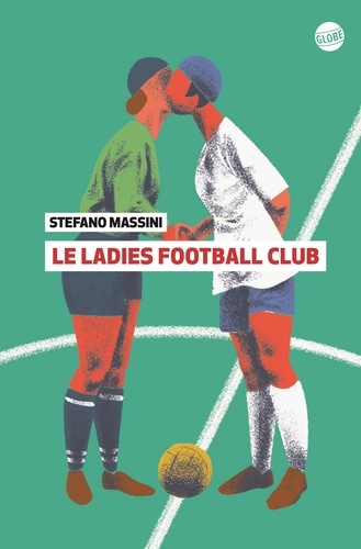 Stefano Massini - Le Ladies Football Club.