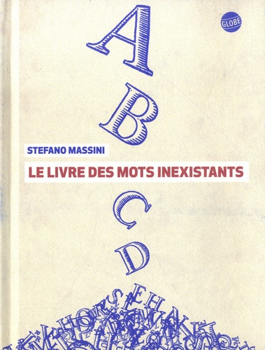 Stefano Massini - Le livre des mots inexistants.