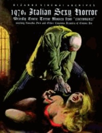 Stefano Piselli - Bizarre Sinema! Archives - 1970s Italian Sexy Horror - Weirdly Erotic Terror Movies from "cineromanzi.