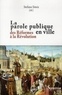 Stefano Simiz - La parole publique en ville - Des Réformes à la Révolution.