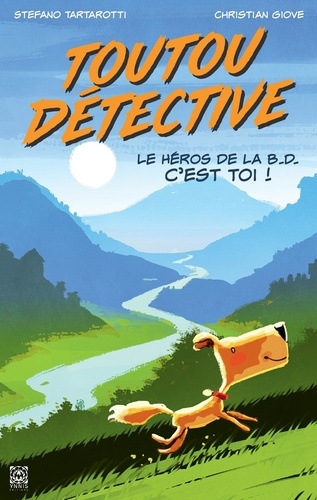 Toutou détective Tome 1 Le héros de la B.D. c'est toi !