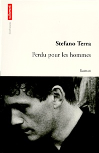 Stefano Terra - Perdu pour les hommes.