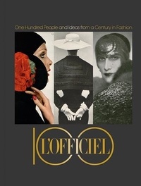 Stefano Tonchi - L'Officiel - One Hundred People and Ideas from a Century in Fashion.