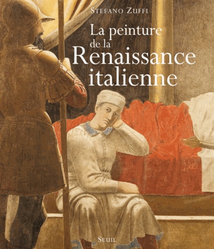 Stefano Zuffi - La peinture de la Renaissance italienne.