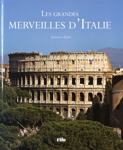 Stefano Zuffi - Les grandes merveilles d'Italie.