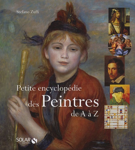 Stefano Zuffi - Petite encyclopédie des peintres de A à Z.