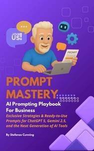 Prompt Mastery: AI Prompting Playbook for Business