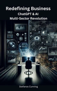 Redefining Business: ChatGPT &amp; AI Multi-Sector Revolution