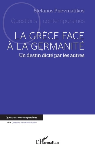 La Grèce face à la germanité. Un destin dicté par les autres