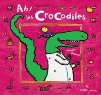 Stéfany Devaux - Ah ! les crocodiles.
