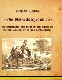 Steffan Bruns - Geiseltalchroniken - Geschichte des Geiseltales und seiner Umgebung.
