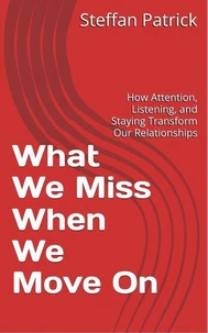 What We Miss When We Move On