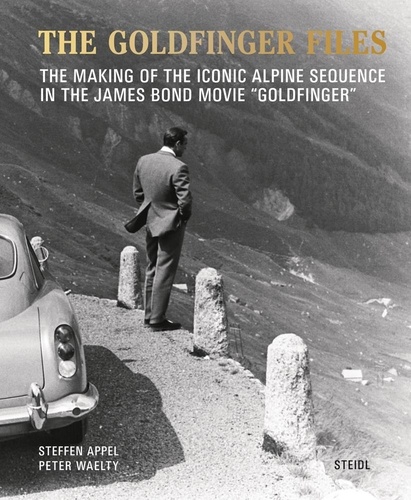 The Goldfinger Files. The making of the iconic alpine sequence in the James Bond movie "Goldfinger"