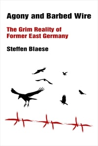  Steffen Blaese - Agony &amp; Barbed Wire - The Grim Reality of Former East Germany.