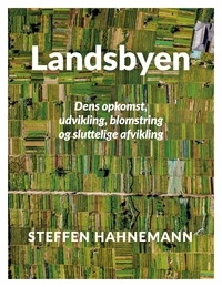 Steffen Hahnemann - Landsbyen - Dens opkomst, udvikling, blomstring og sluttelige afvikling.