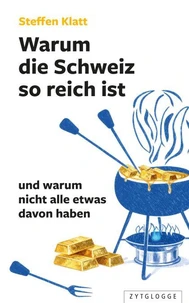 Warum die Schweiz so reich ist