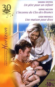 Un père pour un enfant ; L'inconnu du Clos-des-Brumes ; Une maison pour deux