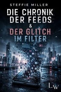 Die Chronik der Feeds und der Glitch im Filter
