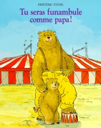 Tu seras funambule comme papa !