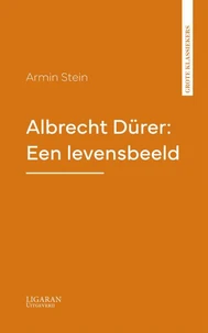 Albrecht Dürer: Een levensbeeld