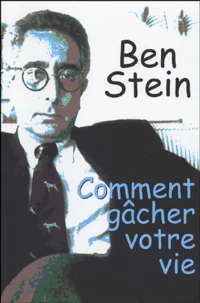 Comment gâcher votre vie