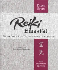 Reiki Essentiel. Guide Complet D'Un Art Ancien De Guerison