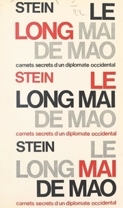 Stein - Le long mai de Mao - Carnets secrets d'un diplomate occidental.