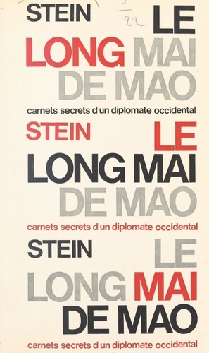 Le long mai de Mao. Carnets secrets d'un diplomate occidental