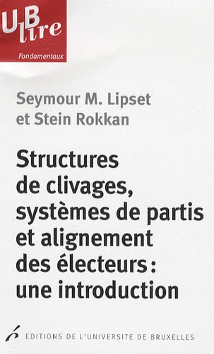 Stein Rokkan et Seymour Martin Lipset - Structures de clivages, systèmes de partis et alignement des électeurs : une introduction.