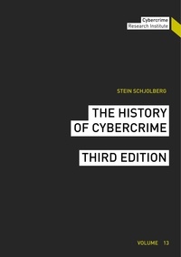 Stein Schjolberg - The History of Cybercrime.