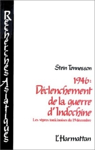 Stein Tonnesson - 1946 : Déclenchement de la guerre d'Indochine - Les vêpres tonkinoises du 19 décembre.