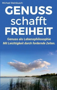 GENUSS schafft FREIHEIT
