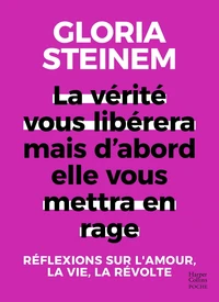 La vérité vous libérera, mais d'abord elle vous mettra en rage