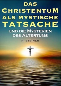 Das Christentum als mystische Tatsache und die Mysterien des Altertums