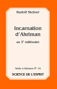 Incarnation d'Ahriman au 3e millénaire