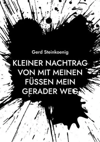 Kleiner Nachtrag von Mit meinen Füßen mein gerader Weg