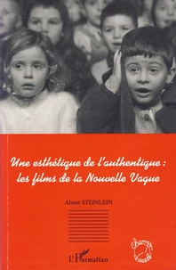 Une esthétique de l'authentique : les films de la Nouvelle Vague