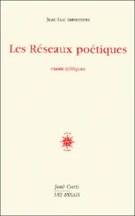 Les Reseaux Poetiques. Essais Critiques