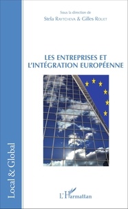 Stela Raytcheva et Gilles Rouet - Les entreprises et l'intégration européenne.