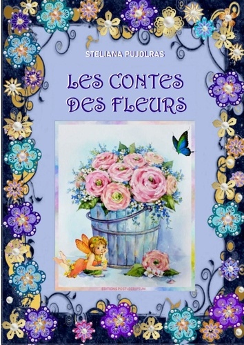 Steliana Pujolras - Les contes des fleurs.