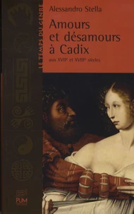 Amours et désamours à Cadix aux XVIIe et XVIIIe siècles