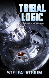 Tribal Logic: Book IV of The Tribal Wars